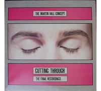 The Martin Hall Concept - Cutting Through - The Final Recordings [Vinyl LP]