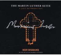 Ndr Bigband – The Martin Luther Suite : a Jazz Reformation