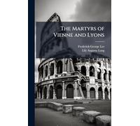 The Martyrs of Vienne and Lyons