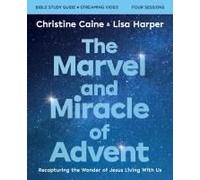 The Marvel And Miracle Of Advent Bible Study Guide Plus Streaming Video