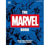 The Marvel Book: Expand Your Knowledge of the a Vast Comics Universe