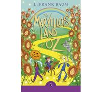 The Marvellous Land of Oz: The beloved children's classic
