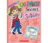 The Marvellous Magic Show (Olivia's Secret Scribbles #12)