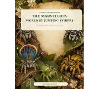 The Marvellous World of Jumping Spiders: A Scientific Colouring Adventure