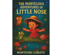 The Marvelous Adventures of Little Nose