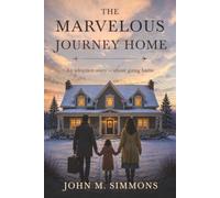 The Marvelous Journey Home: An adoption story - about going home