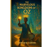 The Marvelous Kingdom of Oz: An African Adaptation of the Original Story Written by L. Frank Baum