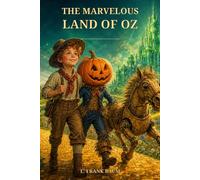 The Marvelous Land of Oz: A Daring Return to the Magic of Oz