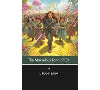 The Marvelous Land of Oz (Annotated): Illustrated