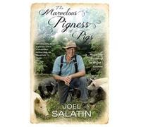 The Marvelous Pigness of Pigs by Joel Salatin Joel Salatin (Auteur)