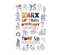 The Marx Brothers Miscellany - A Subjective Appreciation Of The World's Greatest Comedy Team (Hardback)