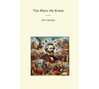 The Marx He Knew (livres classiques)