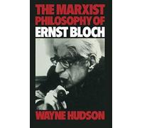 The Marxist Philosophy Of Ernst Bloch
