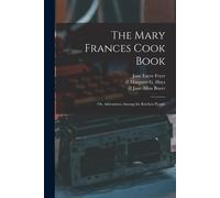 The Mary Frances Cook Book; Or, Adventures Among The Kitchen People