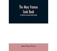The Mary Frances Cook Book; Or, Adventures Among The Kitchen People