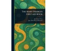 The Mary Frances First Aid Book