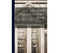 The Mary Frances Garden Book; Or, Adventures Among The Garden People
