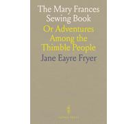 The Mary Frances Sewing Book: Or Adventures Among the Thimble People