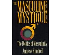 The Masculine Mystique: The Politics of Masculinity