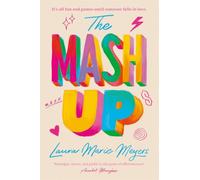 The Mash Up: A feel-good, nostalgic, utterly addictive rom-com for fans of 13 Going On 30