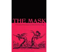 The Mask: A Periodical Performance By Edward Gordon Craig (Contemporary Theatre Studies)