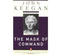 The Mask of Command John Keegan (Auteur)