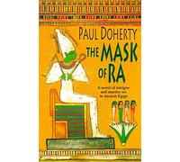The Mask of Ra (Amerotke Mysteries, Book 1): A novel of intrigue and murder set in Ancient Egypt