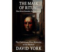 The Mask of Ritual: When Mirrors Remember, the Dead Awaken