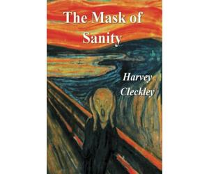 The Mask of Sanity: An Attempt to Clarify Some Issues About the So-Called Psychopathic Personality