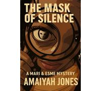 The Mask of Silence: A Mari and Esme Mystery
