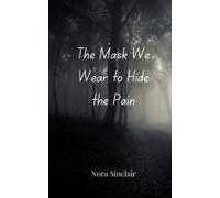 The Mask We Wear To Hide The Pain