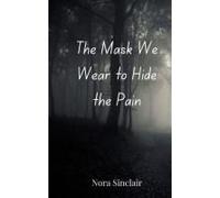 The Mask We Wear To Hide The Pain