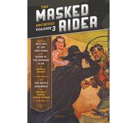 The Masked Rider Archives, Volume 3