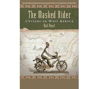 The Masked Rider: Cycling In West Africa