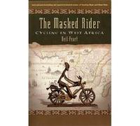 The Masked Rider Cycling in West Africa by Neil Peart Peart, Neil (Auteur)