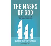 The Masks of God: Martin Luther's Use of Larvae Dei in His Genesis Commentaries