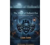 The Masks of Hollow’s Eve: The Midnight Lanterns Mystery - Book 3