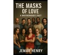 The Masks of Love: A Brotherhood’s Pact