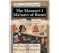 The Masnavi I Ma'navi of Rumi: Complete 6 books