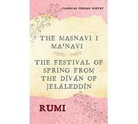 The Masnavi I Ma'navi Of Rumi (Complete 6 Books)