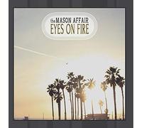 The Mason Affair - Eyes On Fire