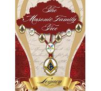 The Masonic Family Tree: A Lineage of Family in Freemasonry