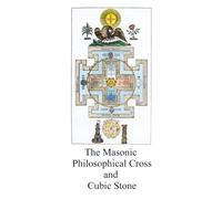 The Masonic Philosophical Cross and Cubic Stone