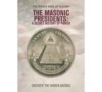 The Masonic Presidents: A Secret History Of Power [Digital Video Disc]