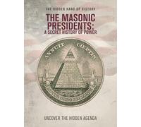 The Masonic Presidents: A Secret History Of Power [DVD] [Region Free]
