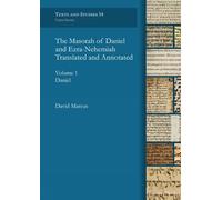 The Masorah of Daniel and Ezra-Nehemiah Translated and Annotated. Volume 1: Daniel: Daniel