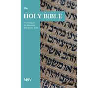 The Masoretic-Syriac Version Bible: The Holy Bible According to the Masoretic and Syriac Texts, Lord's Name Restored, MSV