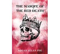 THE MASQUE OF THE RED DEATH BY EDGAR ALLAN POE
