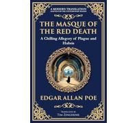 The Masque of the Red Death: Poe's Legendary Gothic Tale - A Dark Allegory of Disease and Death