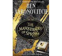 The Masquerades of Spring - Ben Aaronovitch - Orion Publishing Group - broché - Roman